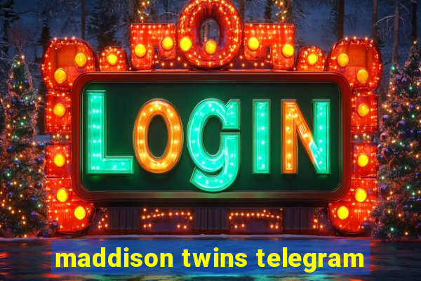 maddison twins telegram